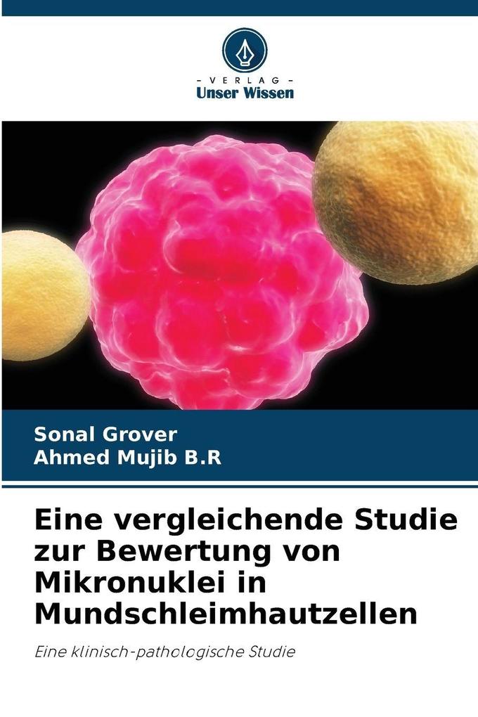 Eine vergleichende Studie zur Bewertung von Mikronuklei in Mundschleimhautzellen
