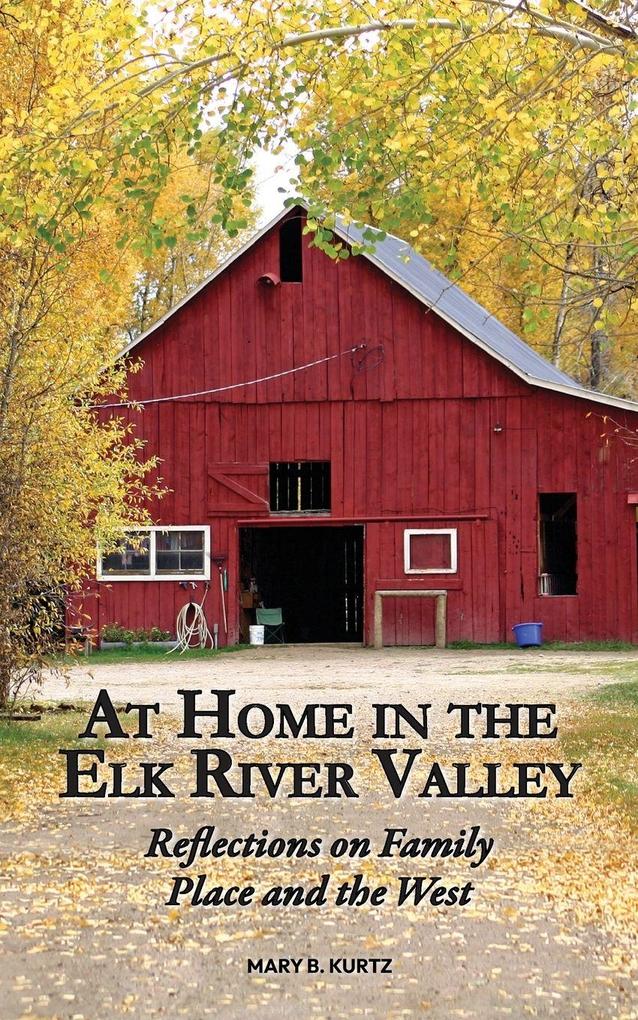 At Home in the Elk River Valley