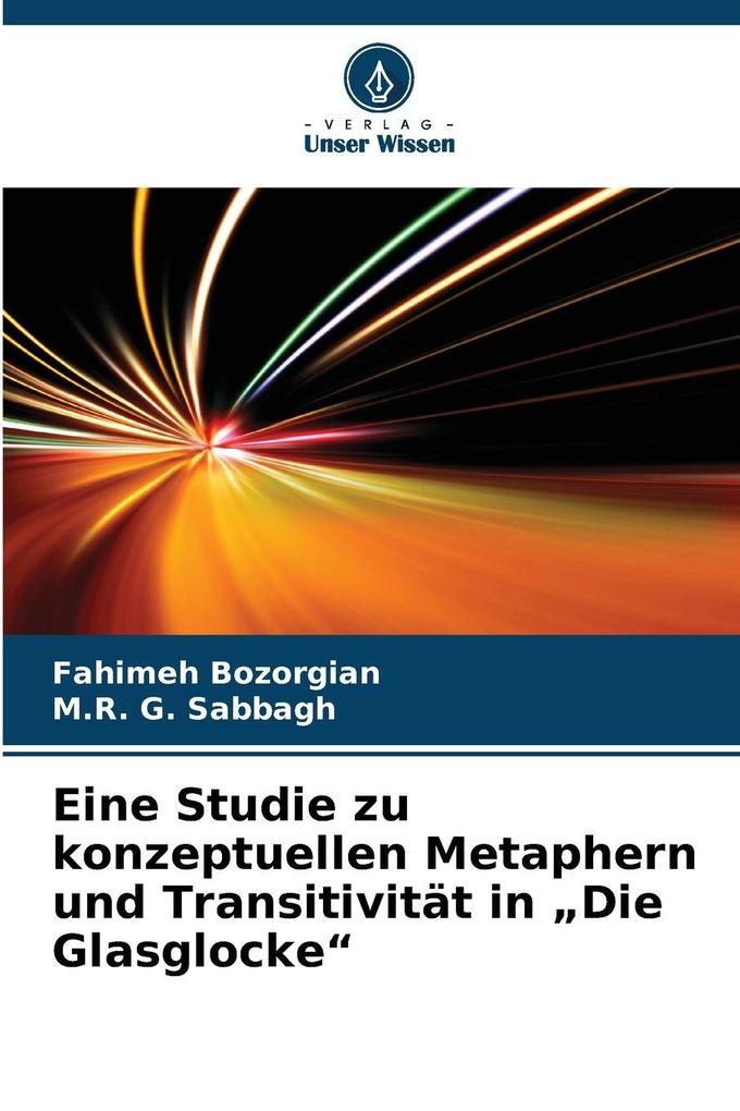 Eine Studie zu konzeptuellen Metaphern und Transitivität in 'Die Glasglocke'