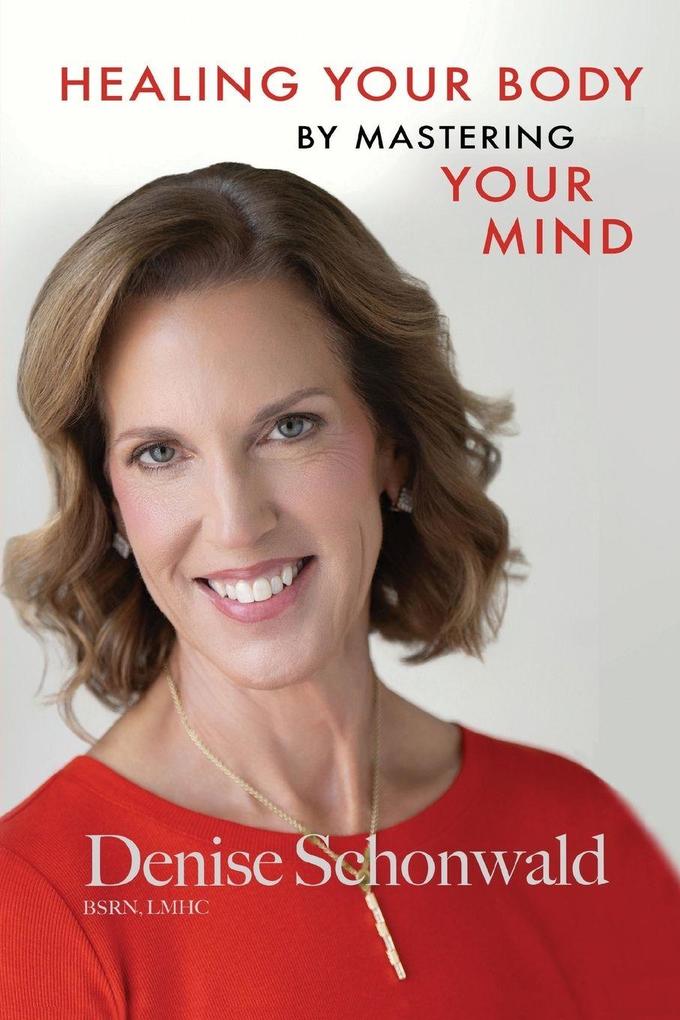 HEALING YOUR BODY BY MASTERING YOUR MIND Second Edition