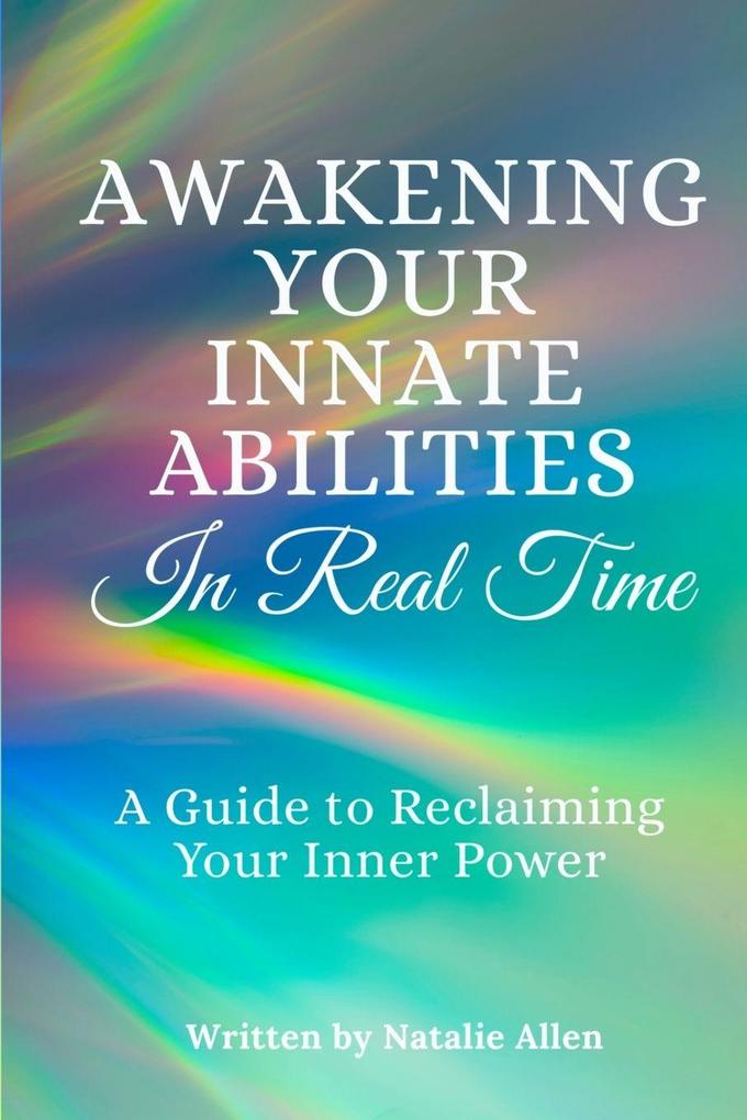 Awakening Your Innate Abilities In Real Time