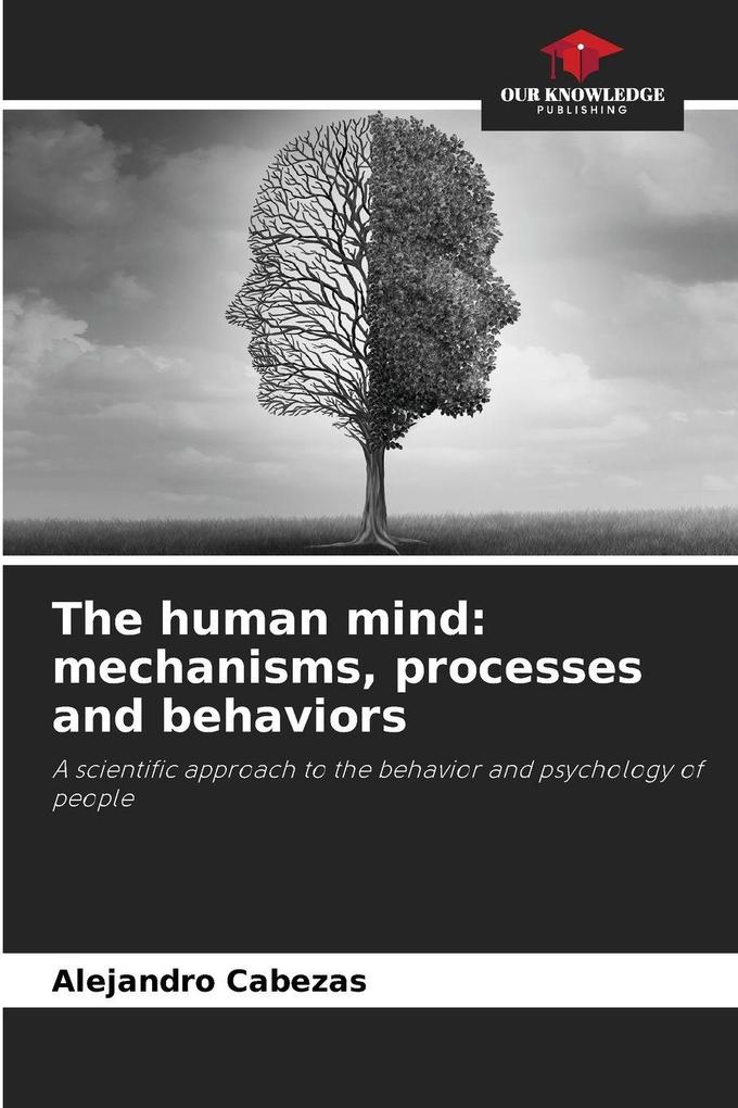 The human mind: mechanisms processes and behaviors
