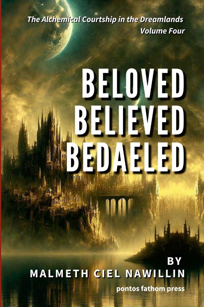 Beloved Believed Bedaeled