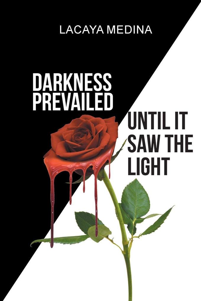 Darkness Prevailed Until It Saw the Light