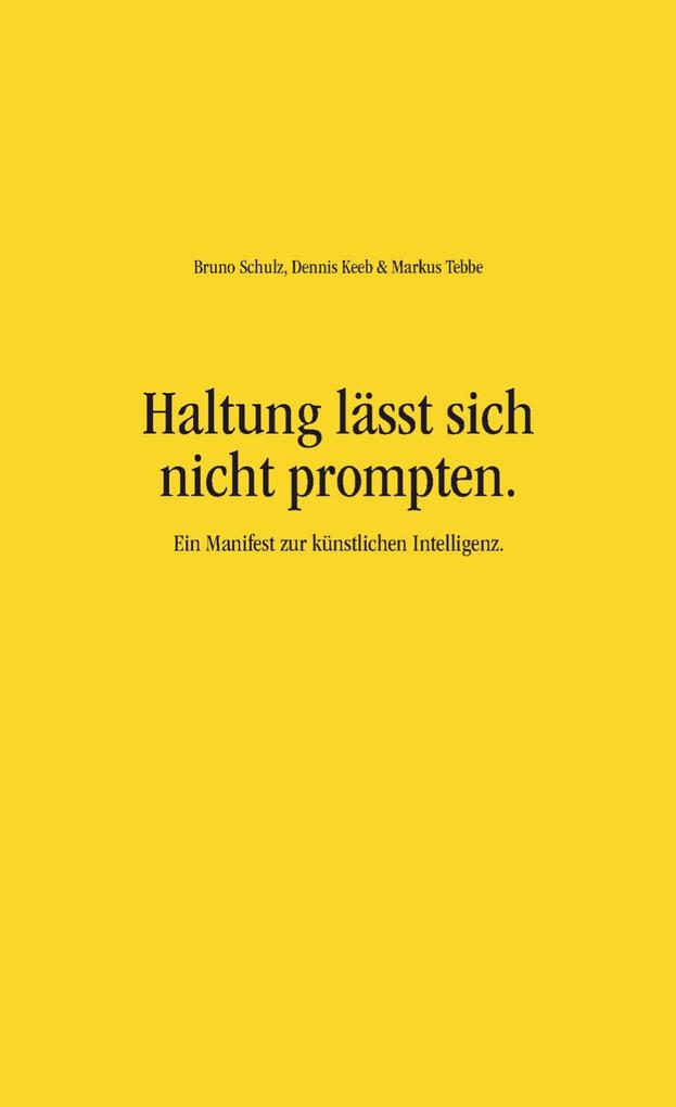 Haltung lässt sich nicht prompten.