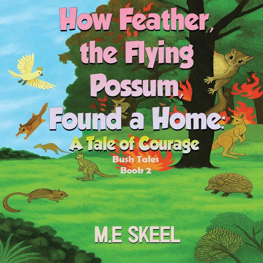 HOW FEATHER THE FLYING POSSUM FOUND A HOME