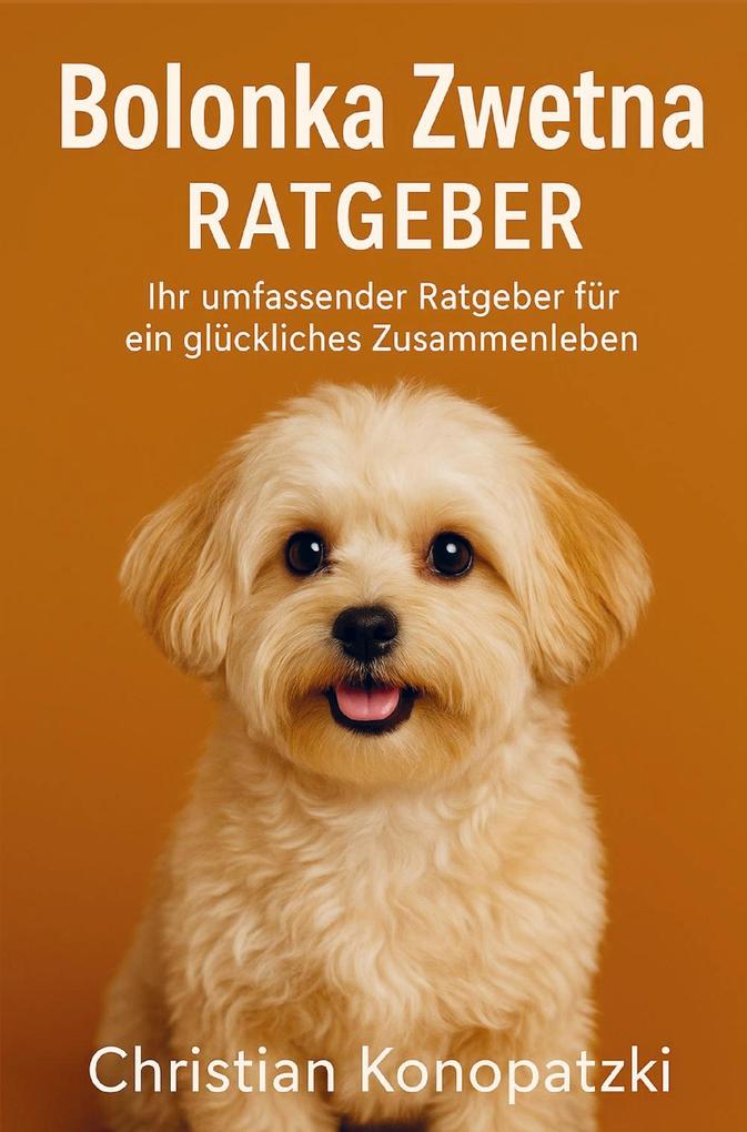 Bolonka Zwetna Ratgeber - Das ultimative Bolonka Zwetna Buch