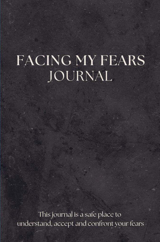 Facing My Fears Journal