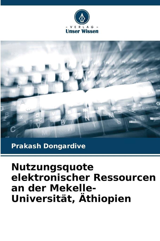 Nutzungsquote elektronischer Ressourcen an der Mekelle-Universität Äthiopien
