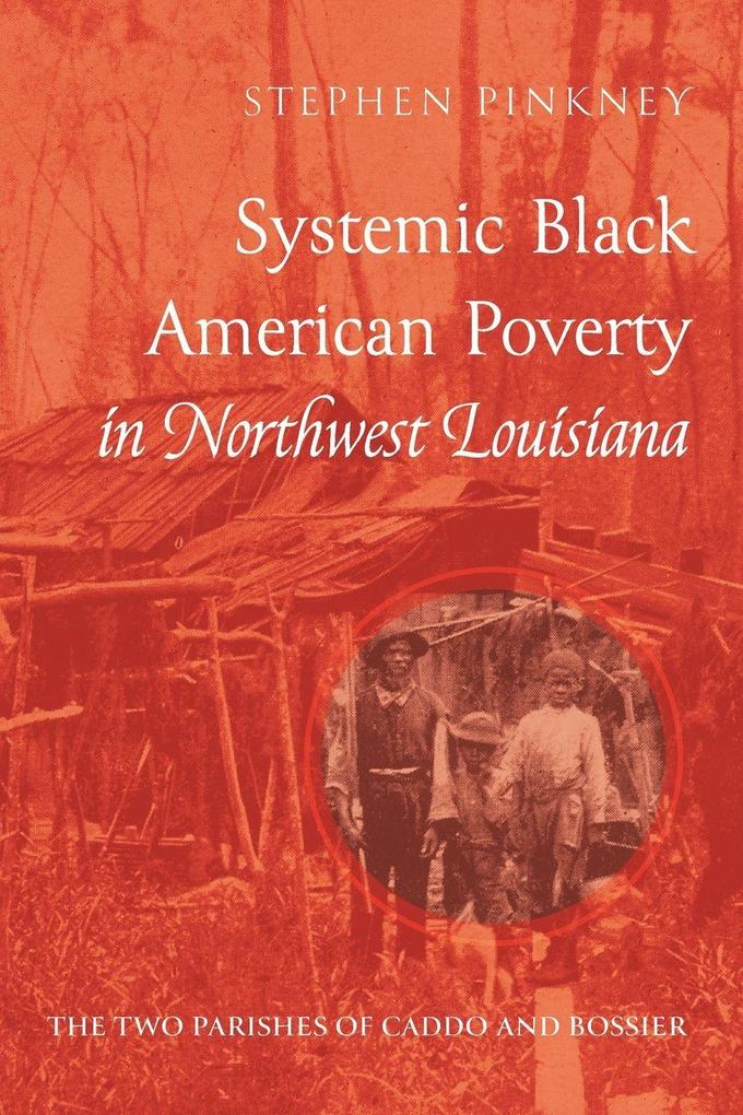 Systemic Black American Poverty in Northwest Louisiana