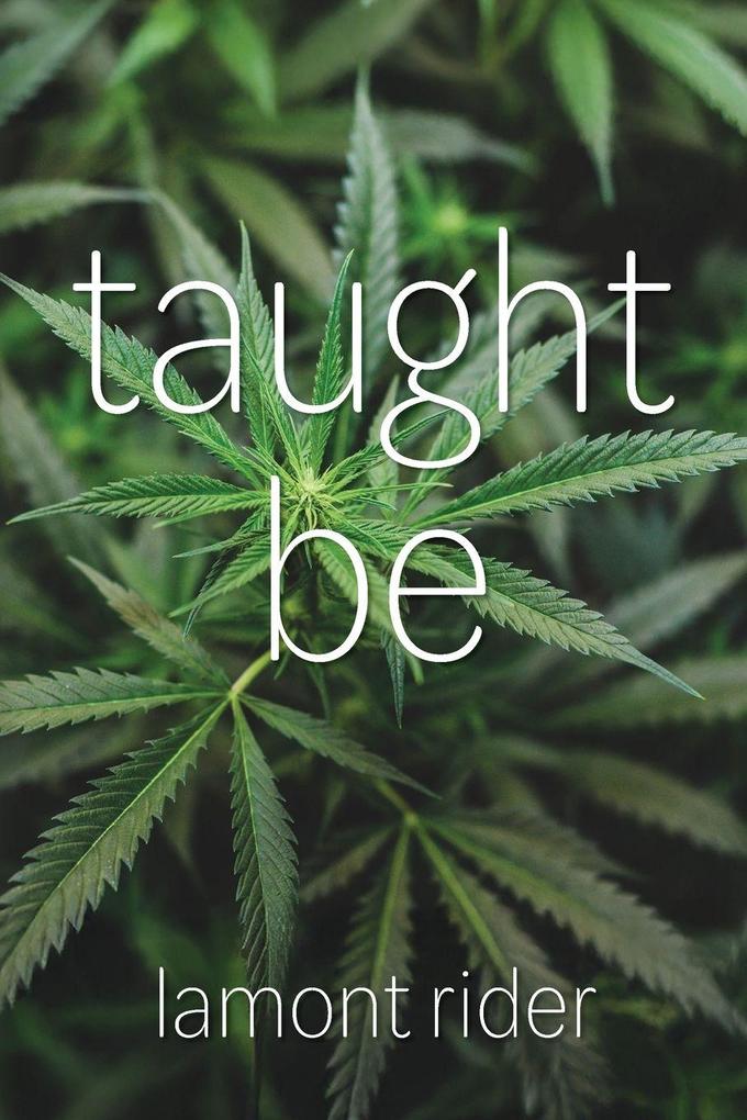 taught be