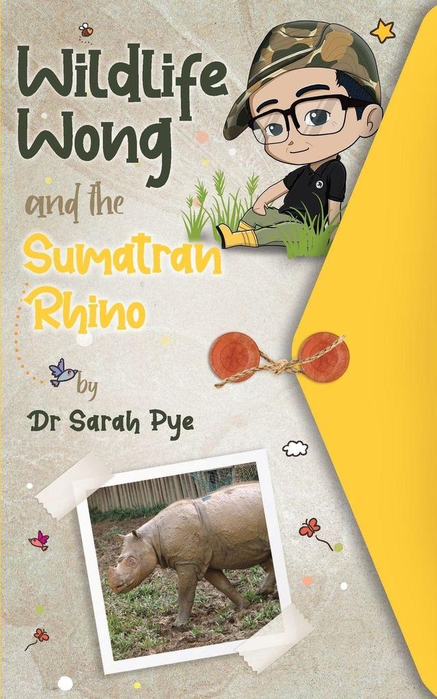 Wildlife Wong and the Sumatran Rhino