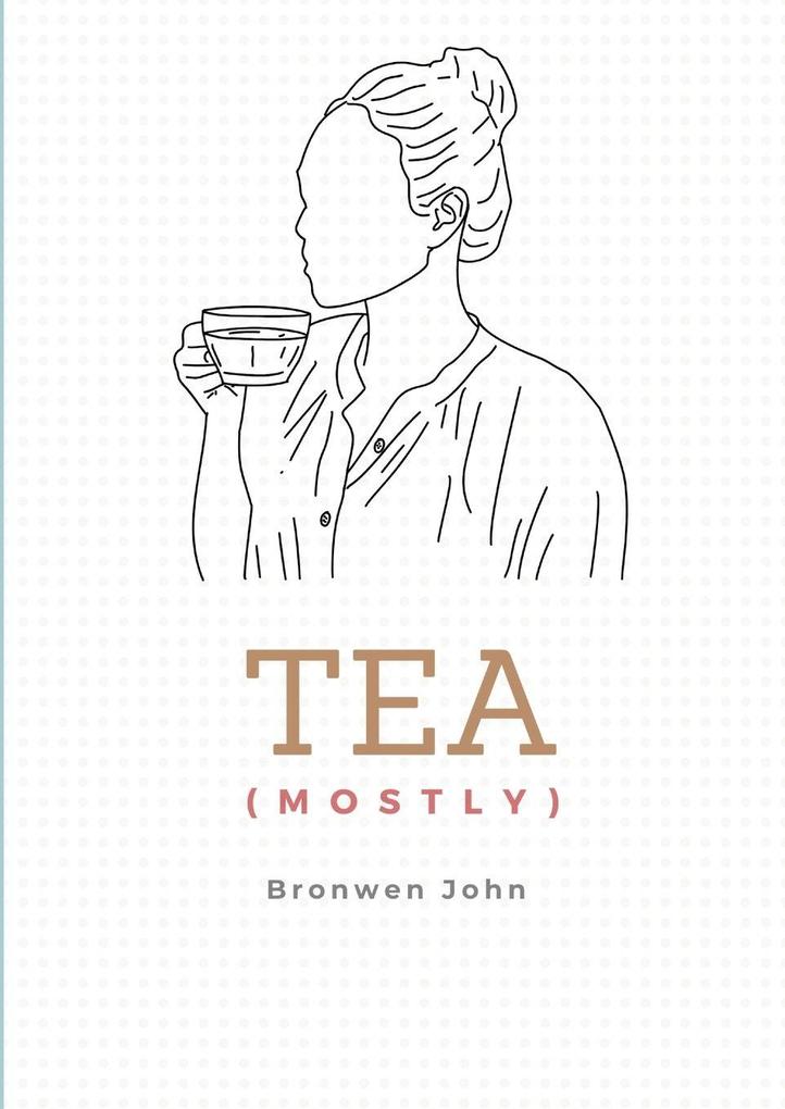 Tea (Mostly)
