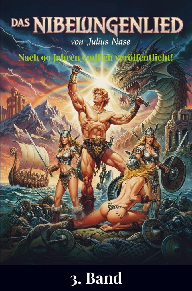 Das Nibelungenlied: der Runensang vom deutschen Gedanken - 3. Band