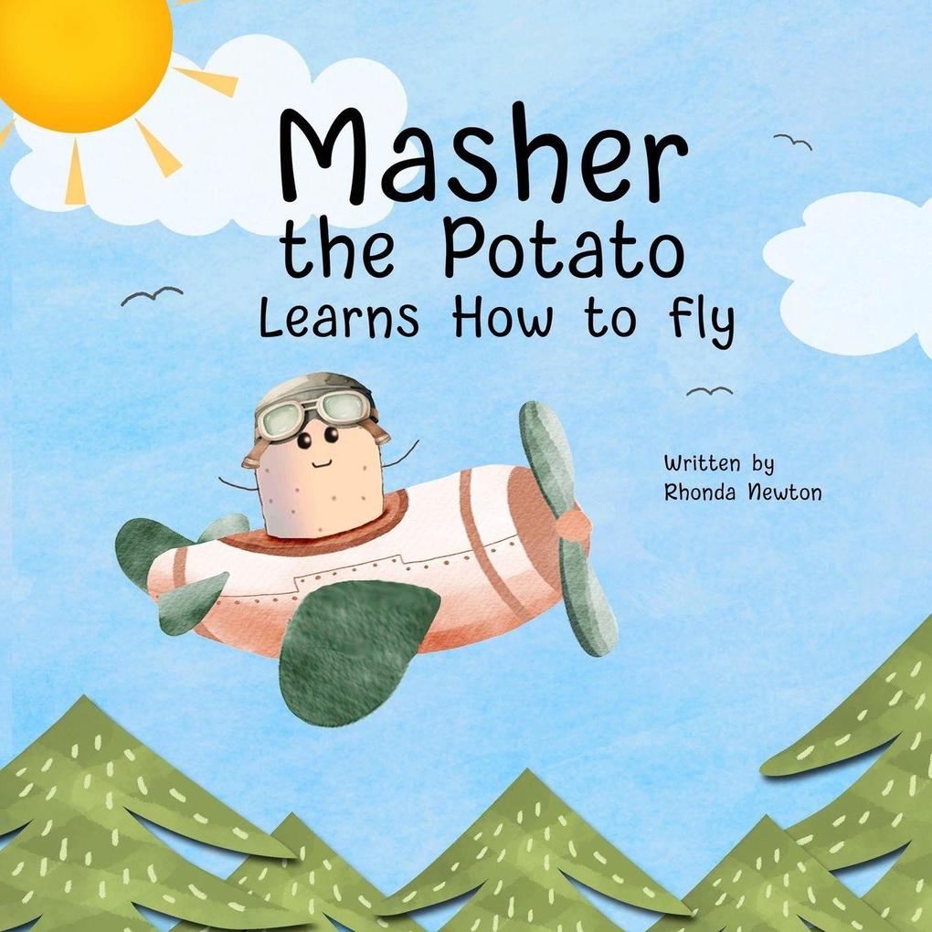 Masher the Potato Learns How to Fly