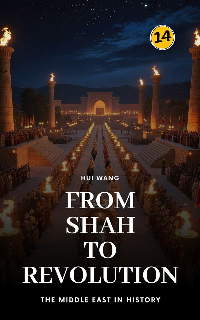 From Shah to Revolution: The Middle East in History