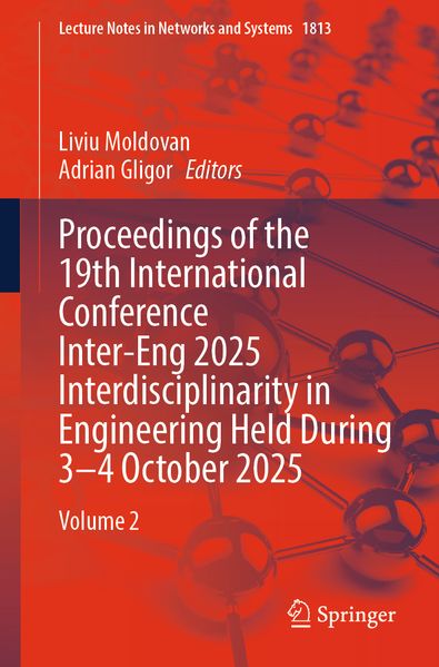 Proceedings of the 19th International Conference Inter-Eng 2025 Interdisciplinarity in Engineering Held During 3-4 October 2025