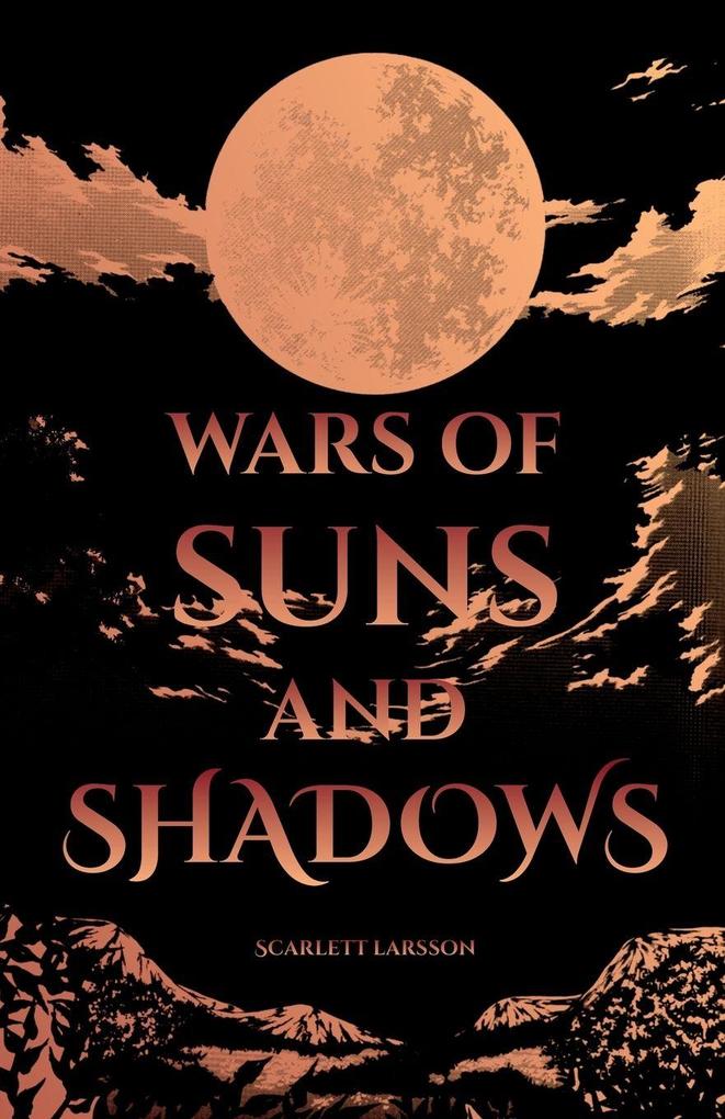 Wars of Suns and Shadows