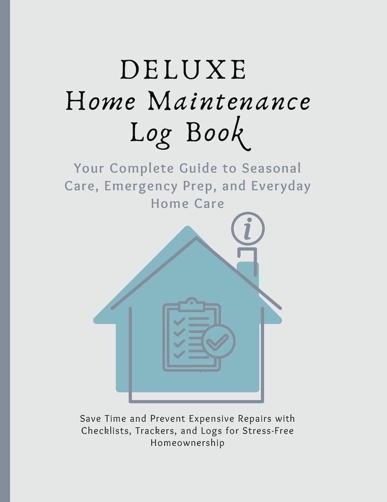 Deluxe Home Maintenance Log Book