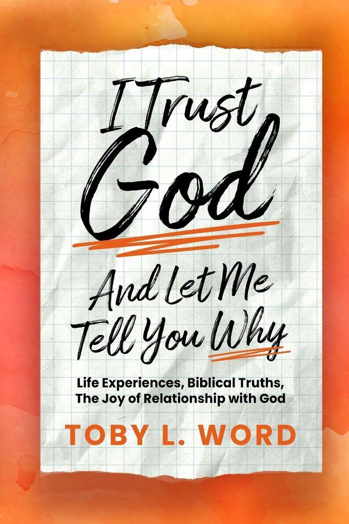 I Trust God And Let Me Tell You Why