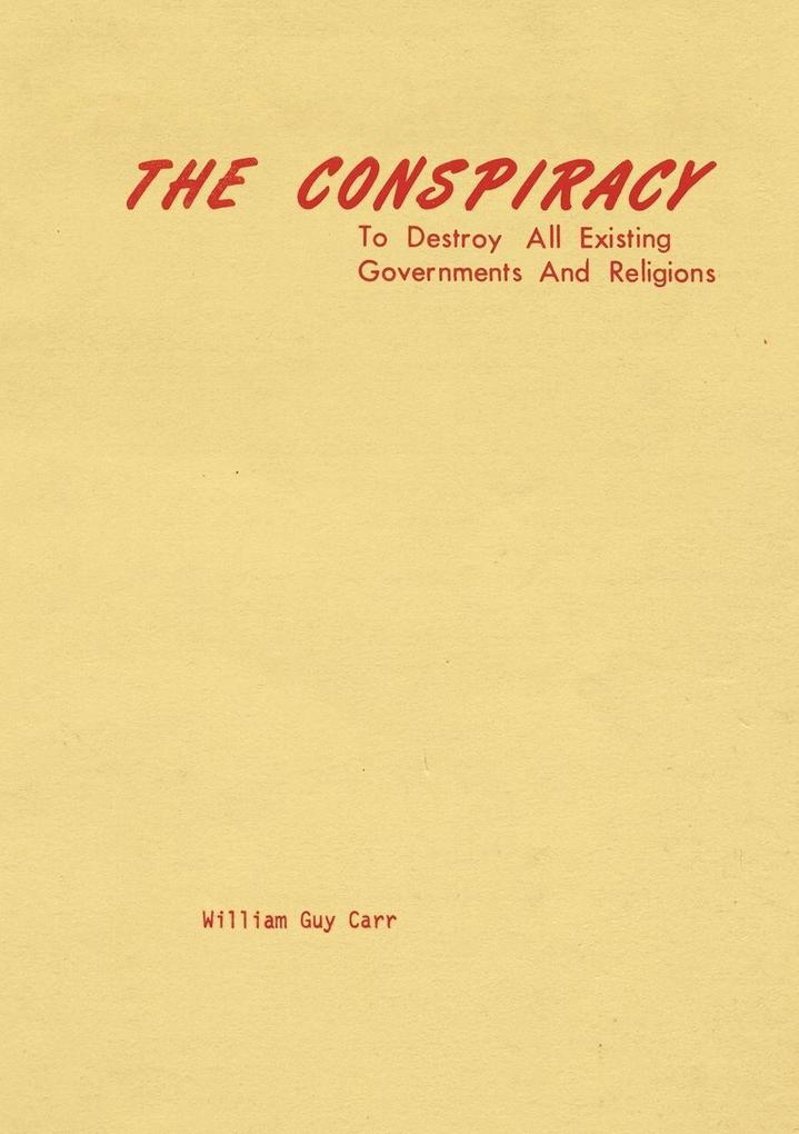 The Conspiracy to Destroy All Existing Governments and Religions