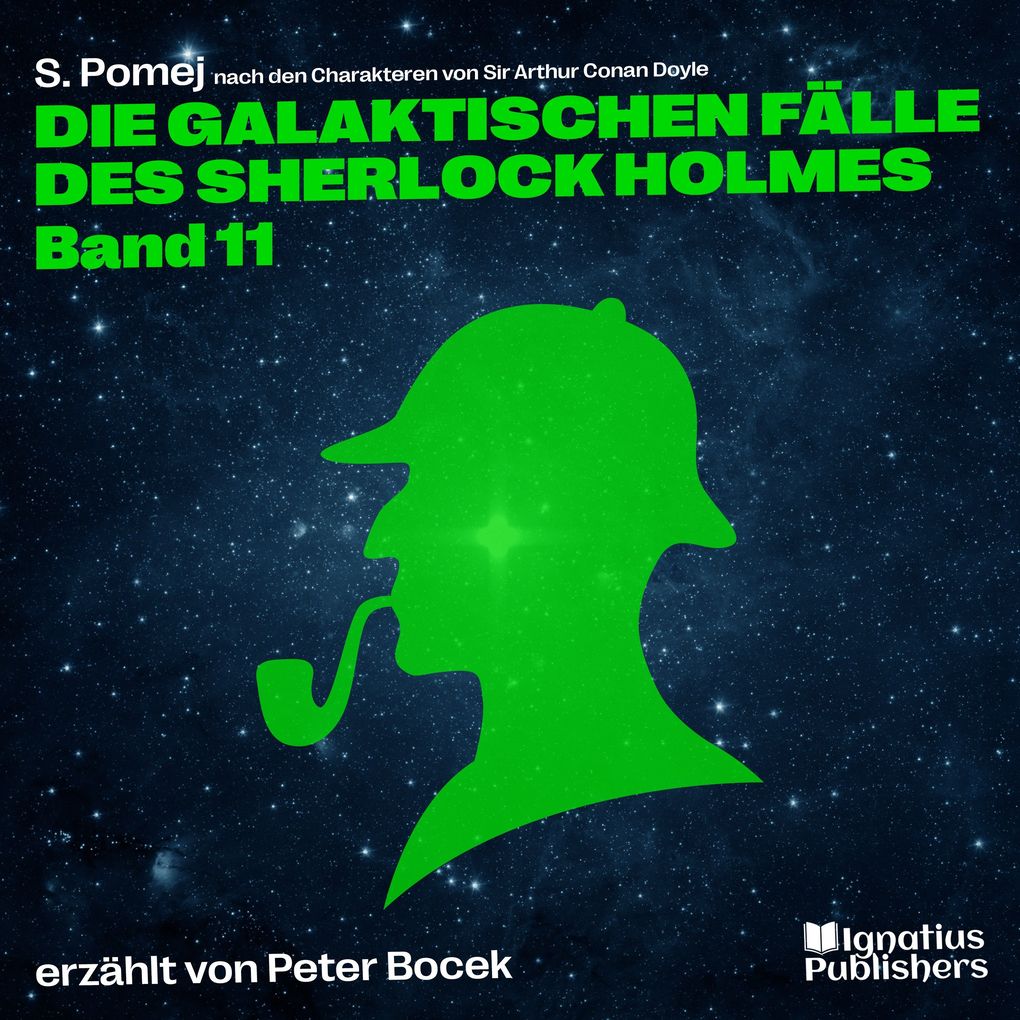 Die galaktischen Fälle des Sherlock Holmes (Band 11)