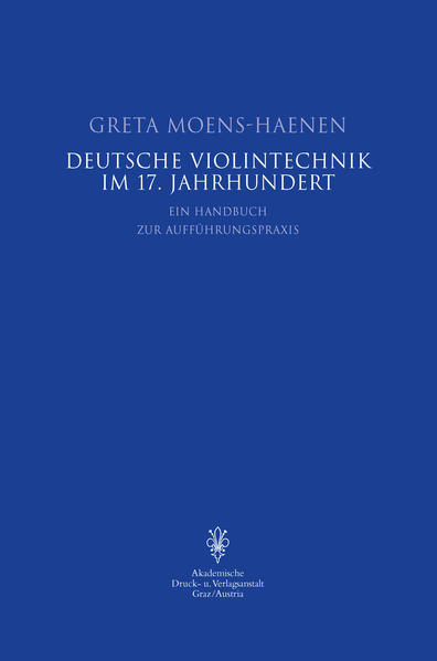 Deutsche Violintechnik im 17. Jahrhundert - Greta Moens-Haenen