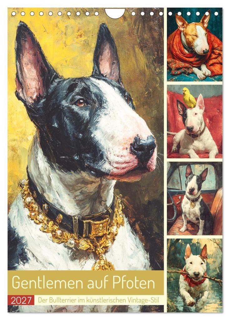 Gentlemen auf Pfoten. Der Bullterrier im künstlerischen Vintage-Stil (Wandkalender 2027 DIN A4 hoch) CALVENDO Monatskalender