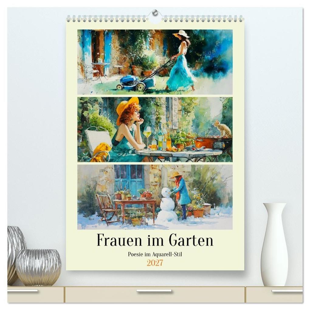 Frauen im Garten. Poesie im Aquarell-Stil (hochwertiger Premium Wandkalender 2027 DIN A2 hoch) Kunstdruck in Hochglanz