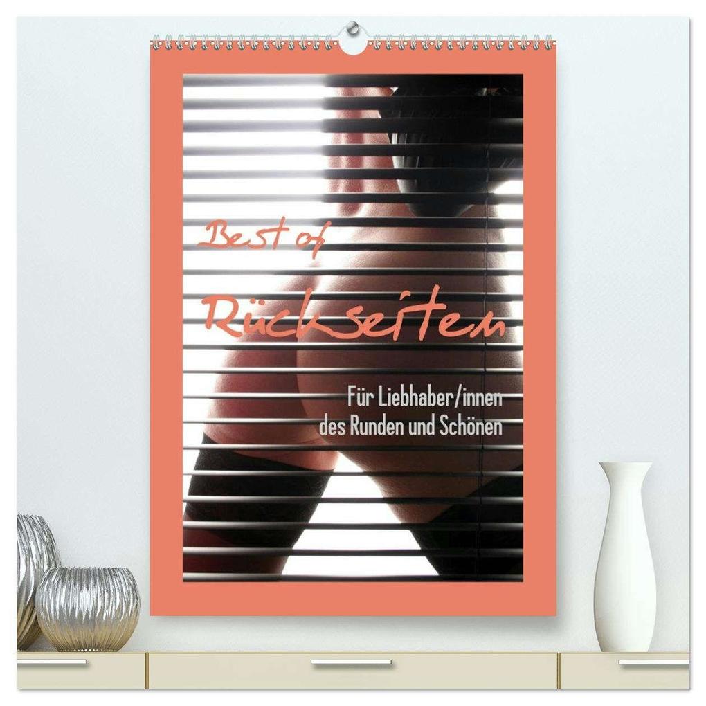 Best of Rückseiten - Für Liebhaber/innen des Runden und Schönen (hochwertiger Premium Wandkalender 2027 DIN A2 hoch) Kunstdruck in Hochglanz