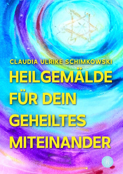 Heilgemälde für Dein geheiltes Miteinander