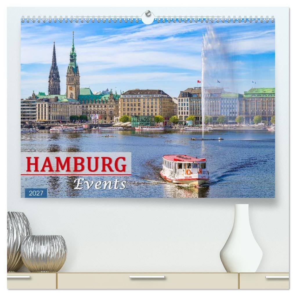 Hamburg Events (hochwertiger Premium Wandkalender 2027 DIN A2 quer) Kunstdruck in Hochglanz