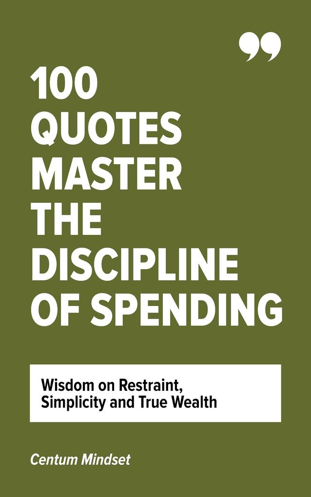100 Quotes Master The Discipline Of Spending