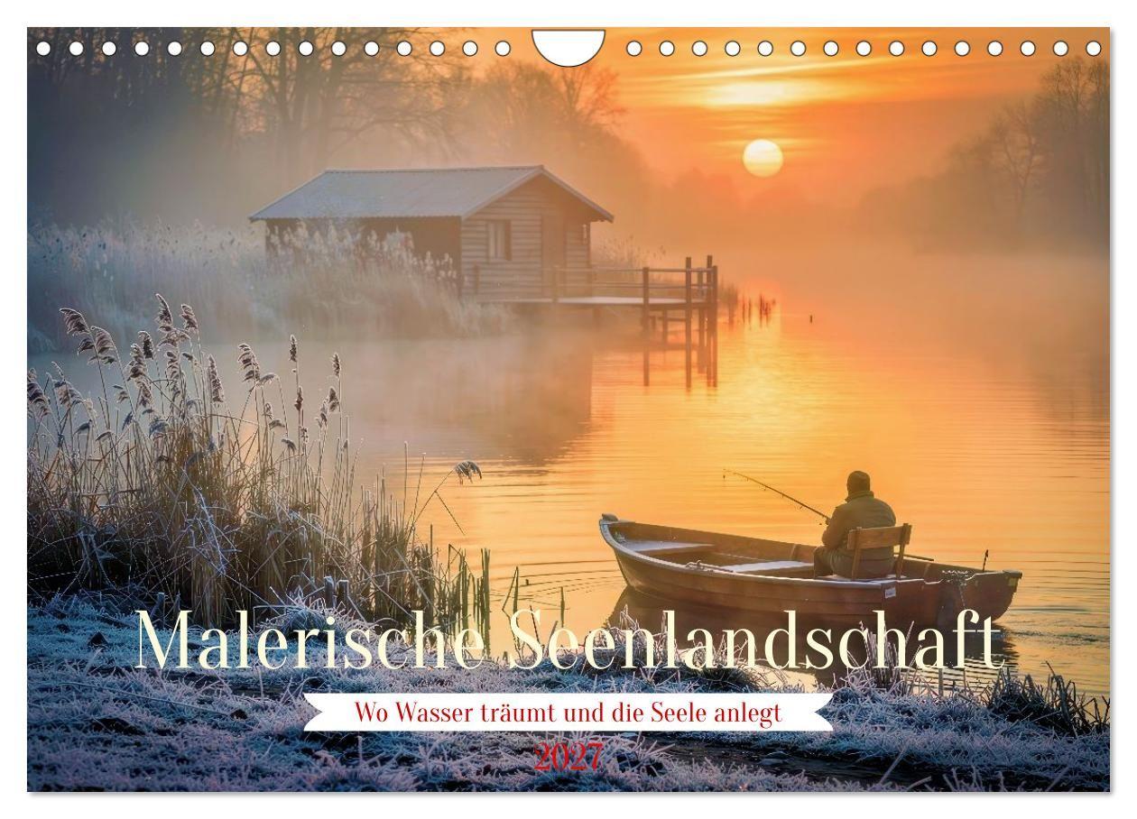 Malerische Seenlandschaft (Wandkalender 2027 DIN A4 quer) CALVENDO Monatskalender