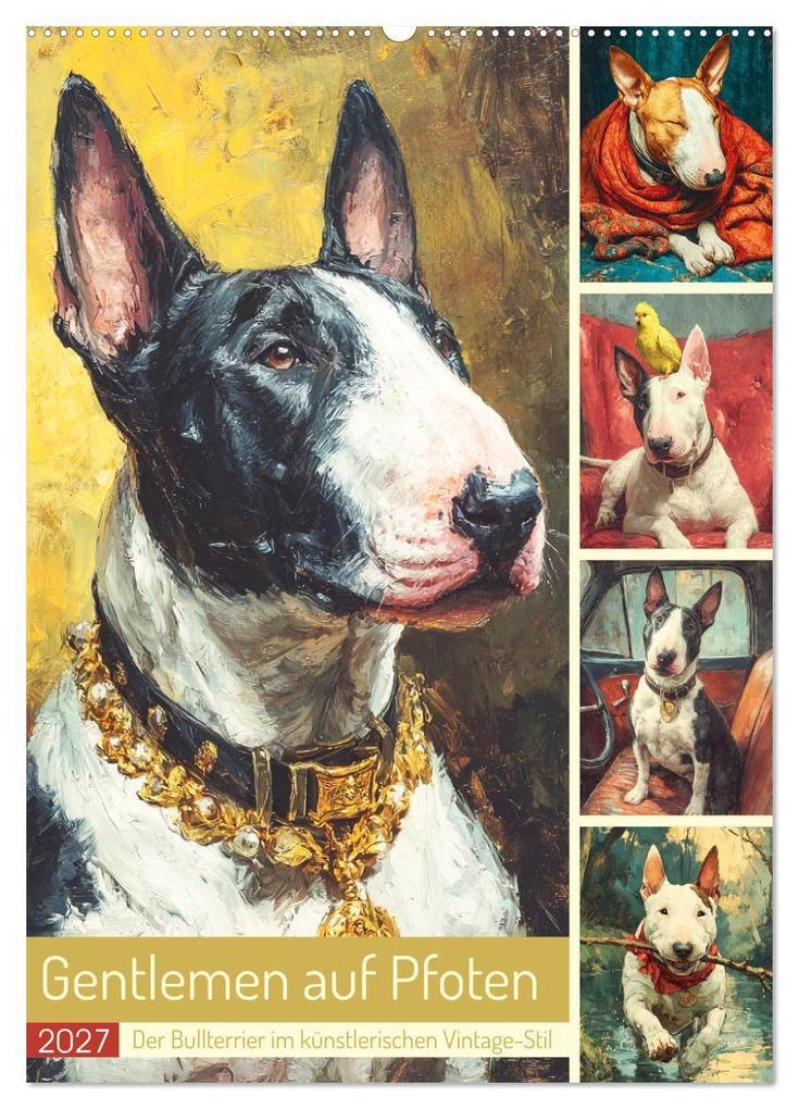 Gentlemen auf Pfoten. Der Bullterrier im künstlerischen Vintage-Stil (Wandkalender 2027 DIN A2 hoch) CALVENDO Monatskalender