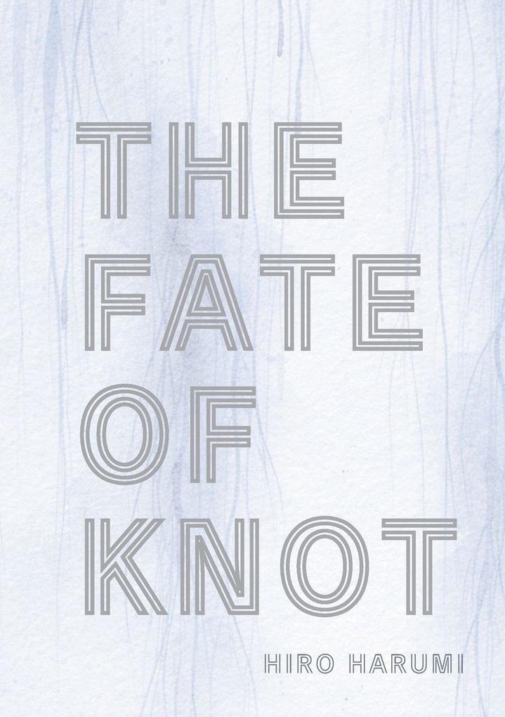 The Fate of Knot