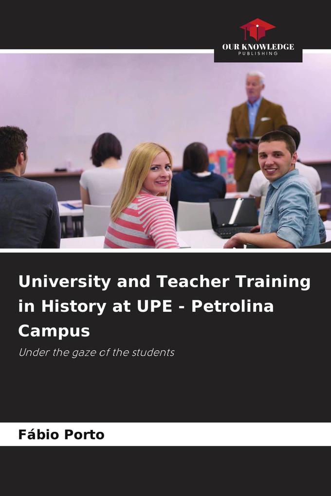 University and Teacher Training in History at UPE - Petrolina Campus