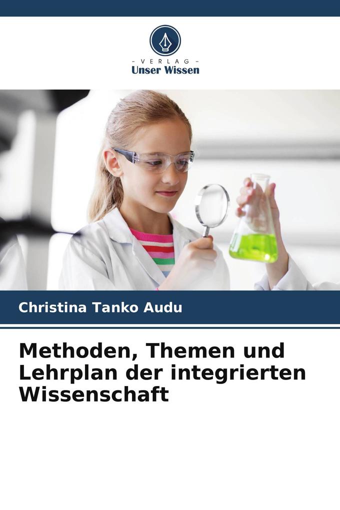 Methoden Themen und Lehrplan der integrierten Wissenschaft