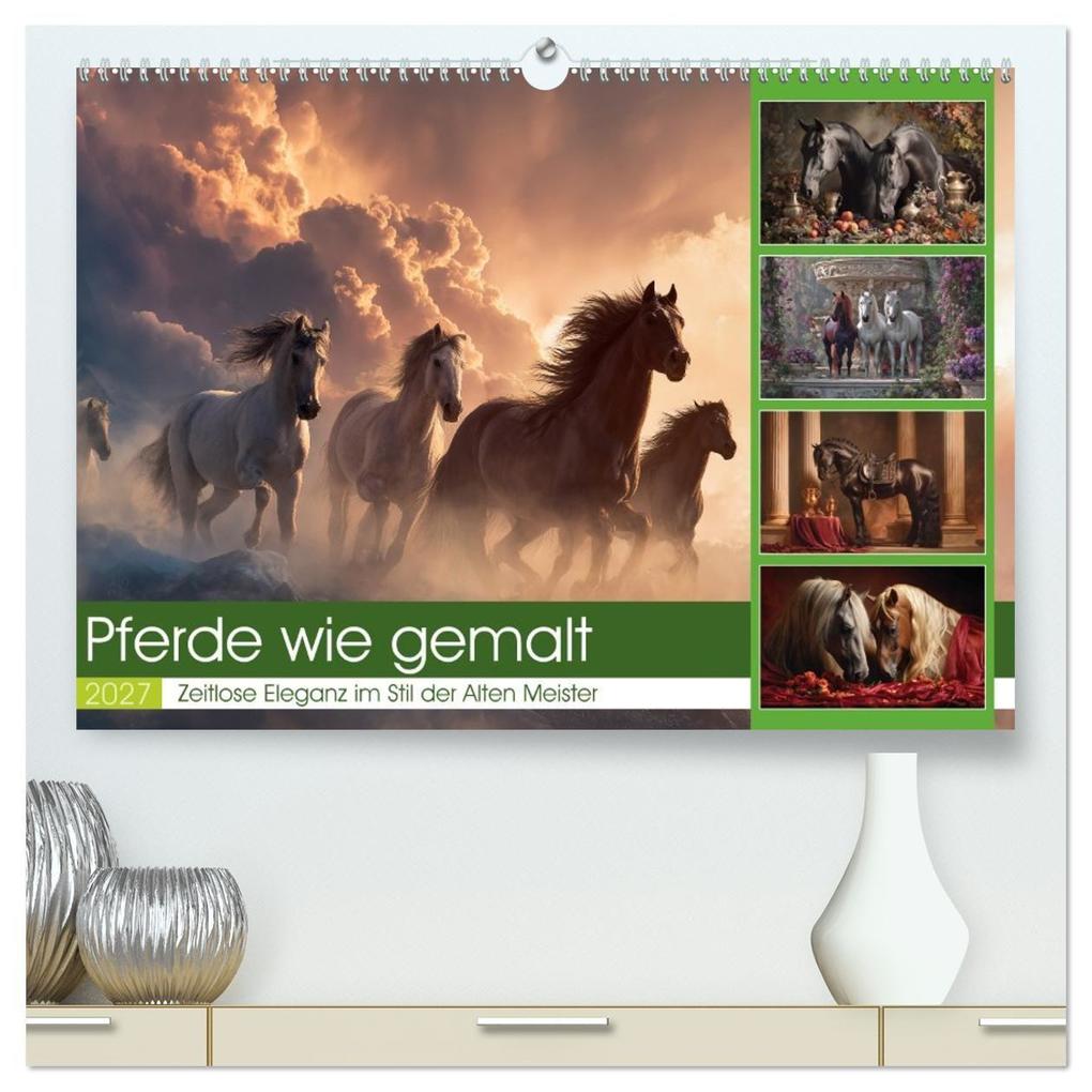 Pferde wie gemalt (hochwertiger Premium Wandkalender 2027 DIN A2 quer) Kunstdruck in Hochglanz