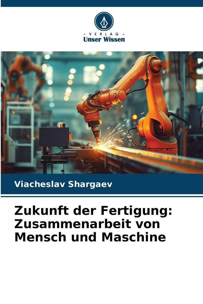 Zukunft der Fertigung: Zusammenarbeit von Mensch und Maschine