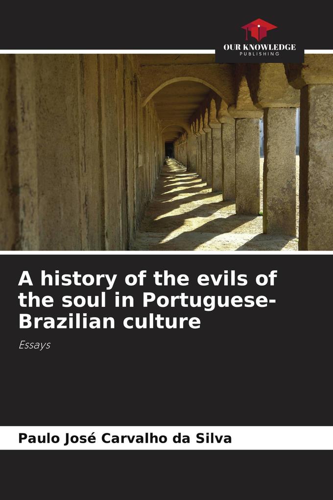 A history of the evils of the soul in Portuguese-Brazilian culture