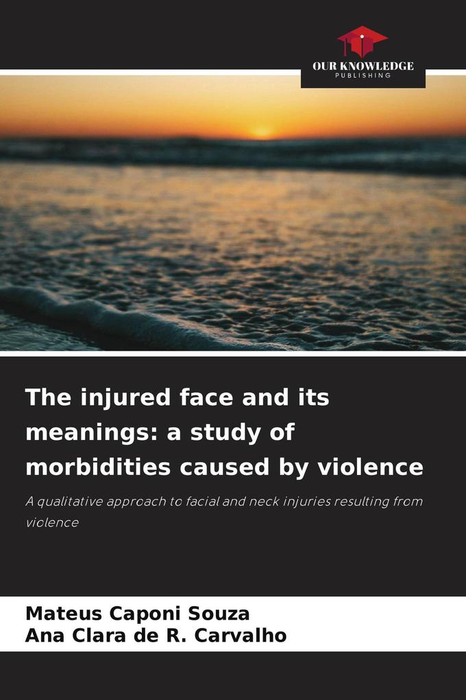 The injured face and its meanings: a study of morbidities caused by violence
