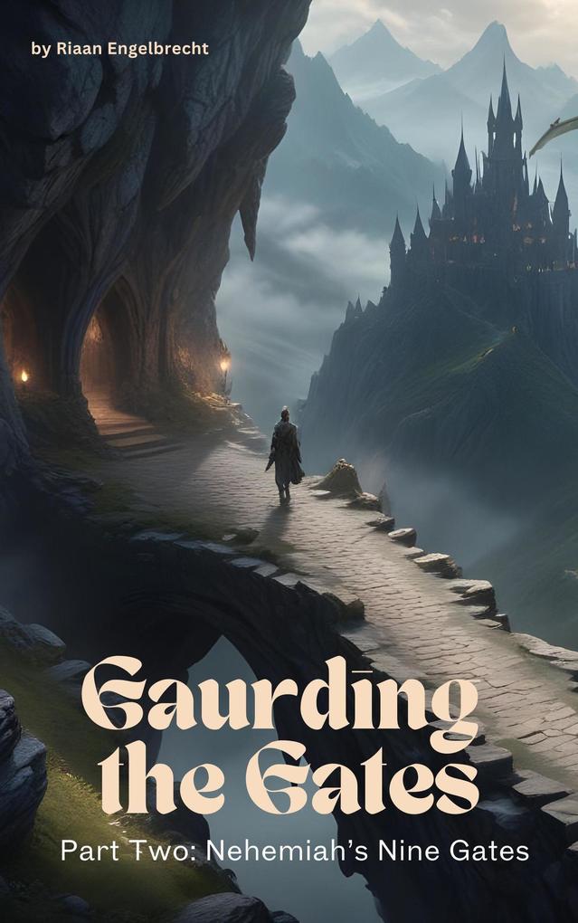Guarding the Gates Part Two: Nehemiah's Nine Gates