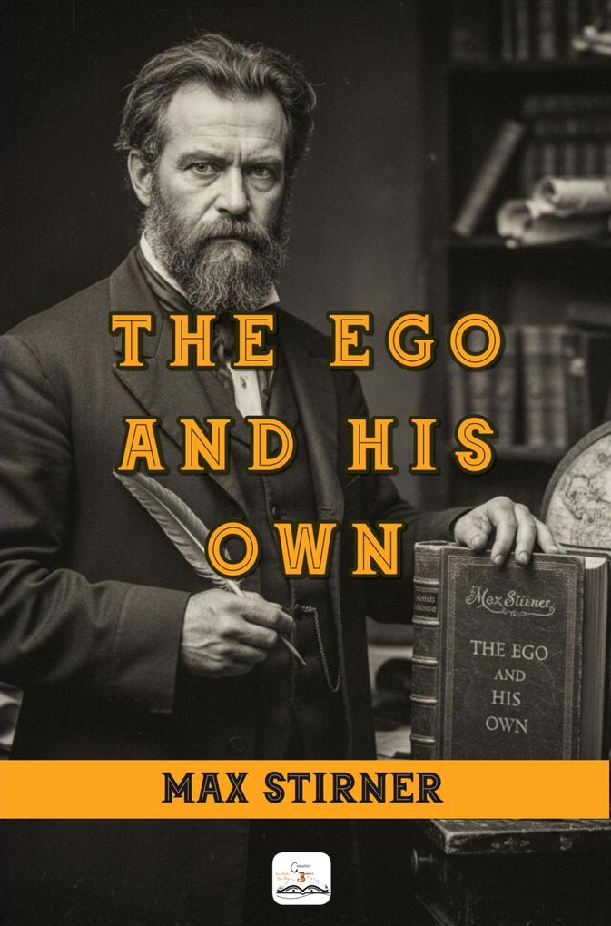 The Ego and His Own: 'A Masterpiece on Western Philosophy'