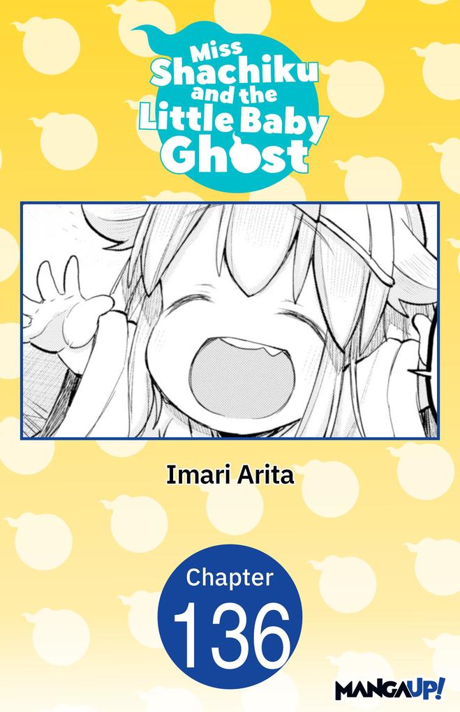 Miss Shachiku and the Little Baby Ghost #136