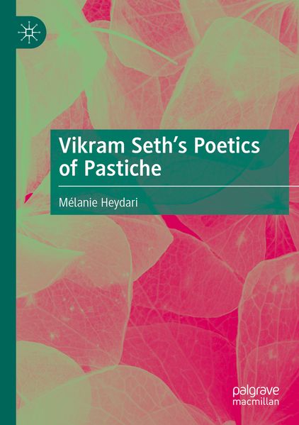 Vikram Seth's Poetics of Pastiche