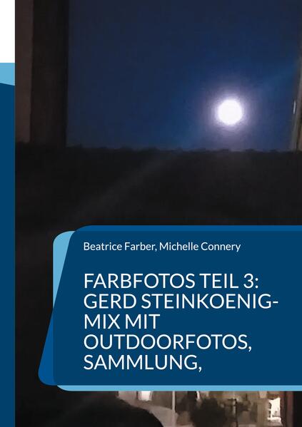 Farbfotos Teil 3: Gerd Steinkoenig-Mix mit Outdoorfotos Sammlung