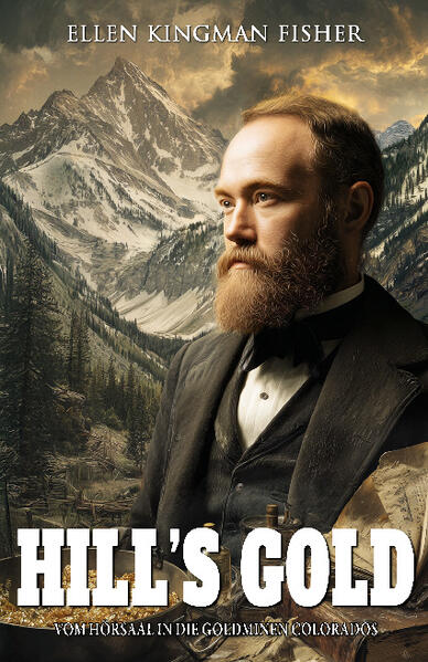 Hill's Gold - Vom Hörsaal in die Goldminen Colorados