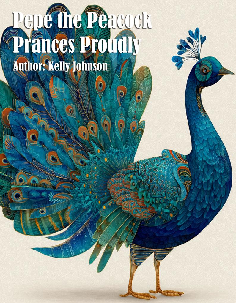 Pepe the Peacock Prances Proudly