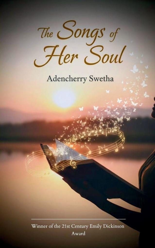 The Songs Of Her Soul A poetic symphony of being